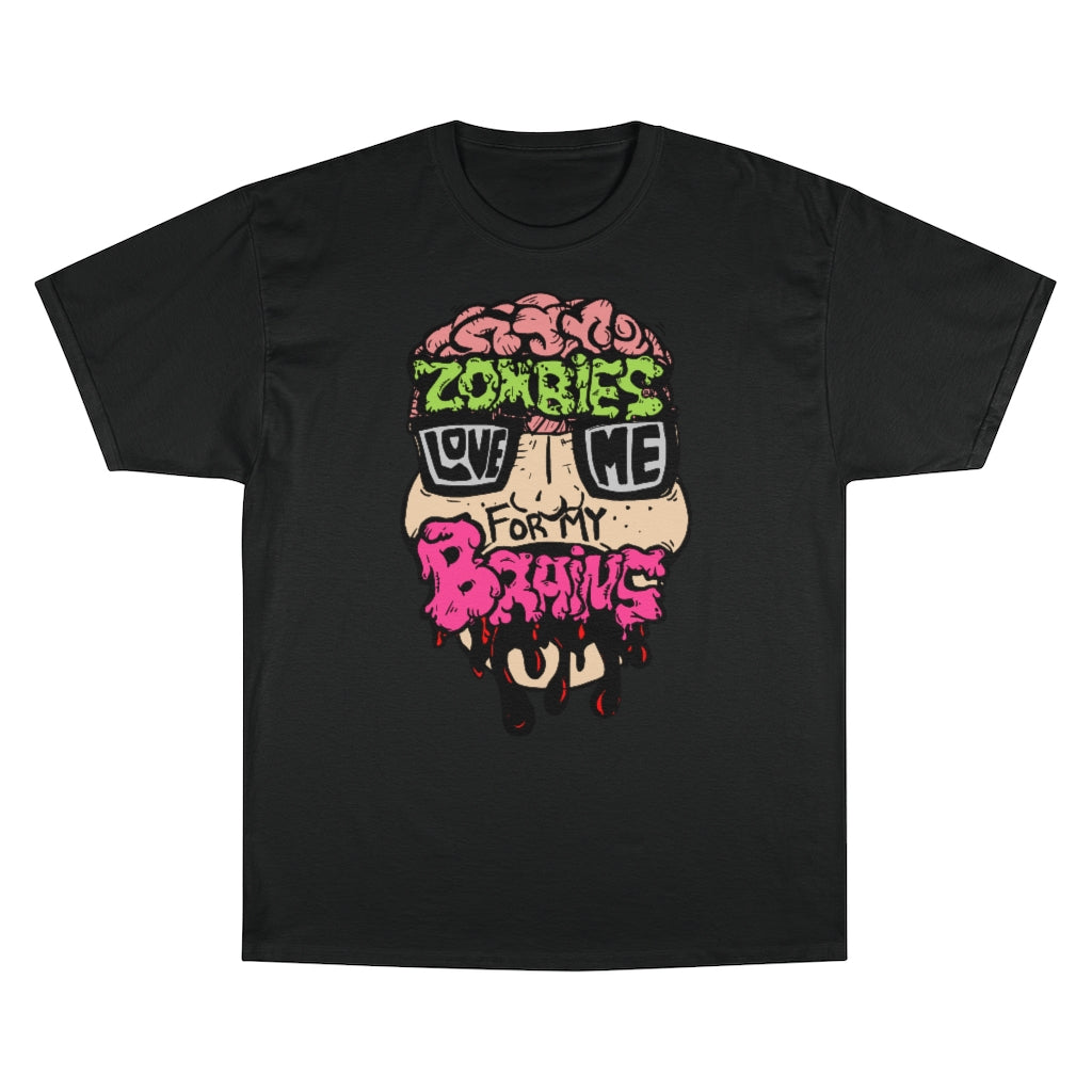 Zombies Love Me For My Brains Champion-brand T-Shirt