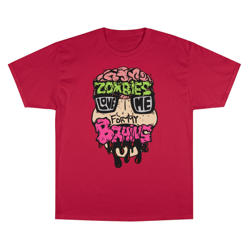 Zombies Love Me For My Brains Champion-brand T-Shirt