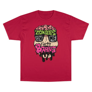 Zombies Love Me For My Brains Champion-brand T-Shirt