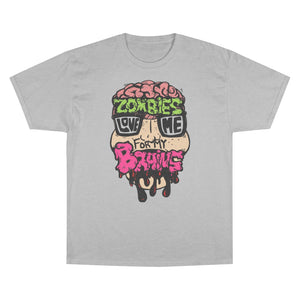 Zombies Love Me For My Brains Champion-brand T-Shirt