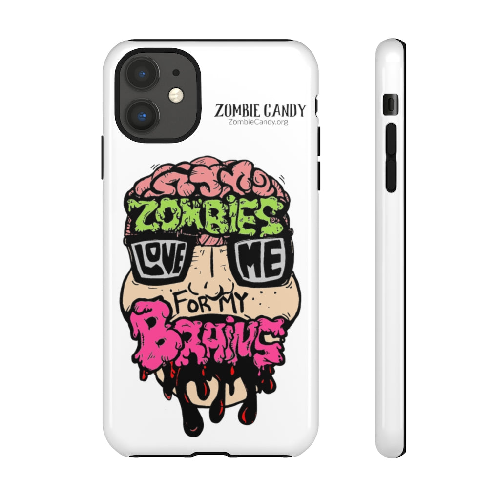 Zombies Love Me For My Brains Tough Cellphone Cases
