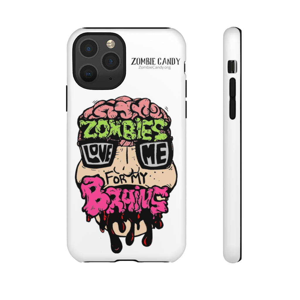 Zombies Love Me For My Brains Tough Cellphone Cases
