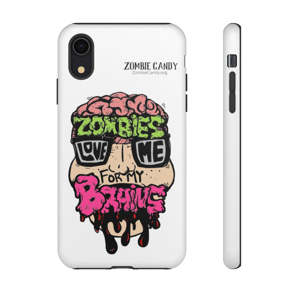 Zombies Love Me For My Brains Tough Cellphone Cases
