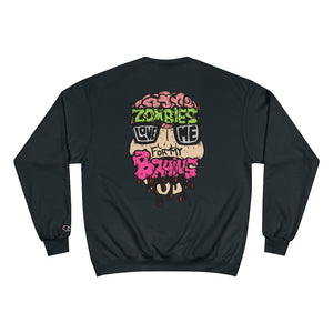 Zombies Love Me For My Brains Champion Sweatshirt